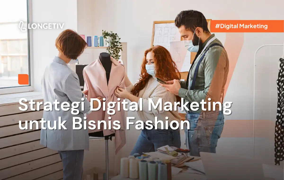 Strategi Digital Marketing untuk Bisnis Fashion - Longetiv
