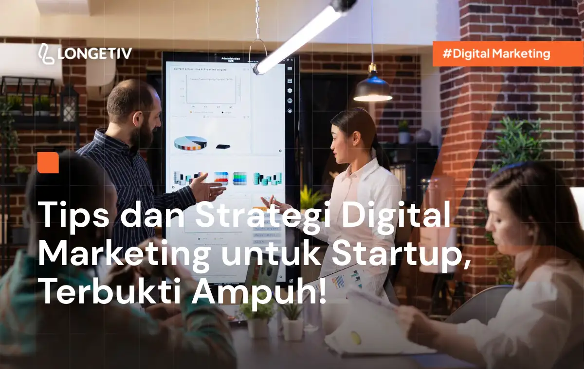 Tips dan Strategi Digital Marketing untuk Startup, Terbukti Ampuh!