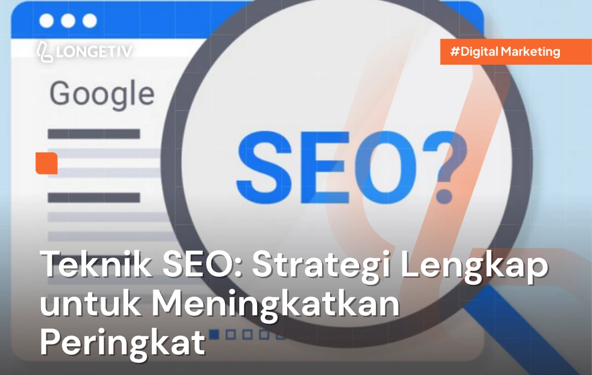 Teknik SEO Strategi Lengkap untuk Meningkatkan Peringkat
