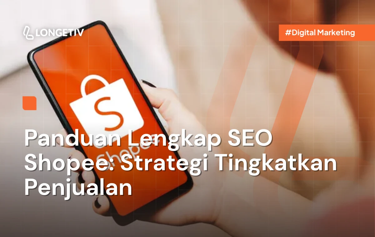 Panduan Lengkap SEO Shopee Strategi Tingkatkan Penjualan